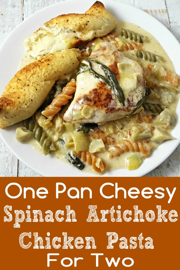 One Pan Cheesy Spinach Artichoke Chicken Pasta Recipe for Two