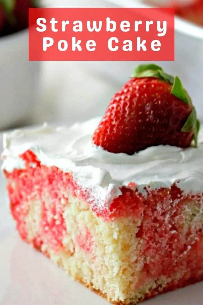 a slice of Homemade Strawberry Poke Cake.