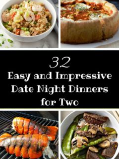 a graphic of 32 Easy and Impressive Date Night Dinners that serve 2.