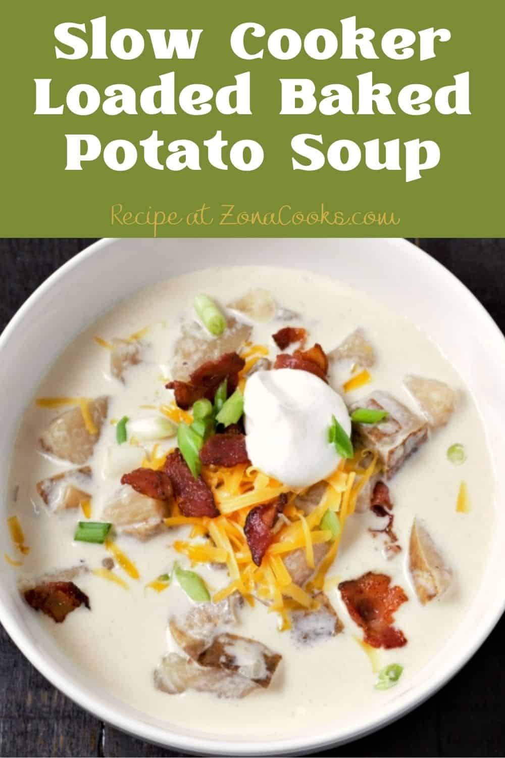 Slow Cooker Loaded Baked Potato Soup • Zona Cooks