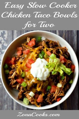 Easy Chicken Taco Bowls for Two • Zona Cooks