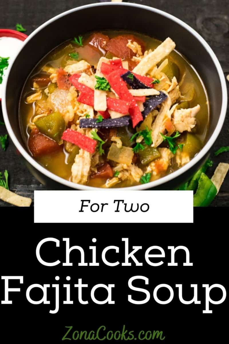 a text and photo graphic of Best Chicken Fajita Soup Recipe for Two