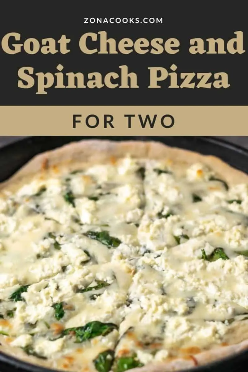 a text and photo graphic of Goat Cheese and Spinach Pizza for Two