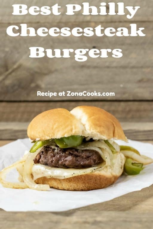Best Philly Cheesesteak Burgers (20 minutes) • Zona Cooks