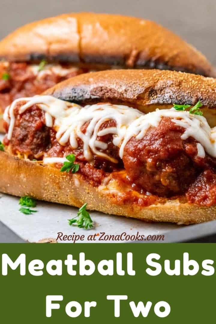 Homemade Meatball Subs For Two 35 Min • Zona Cooks 