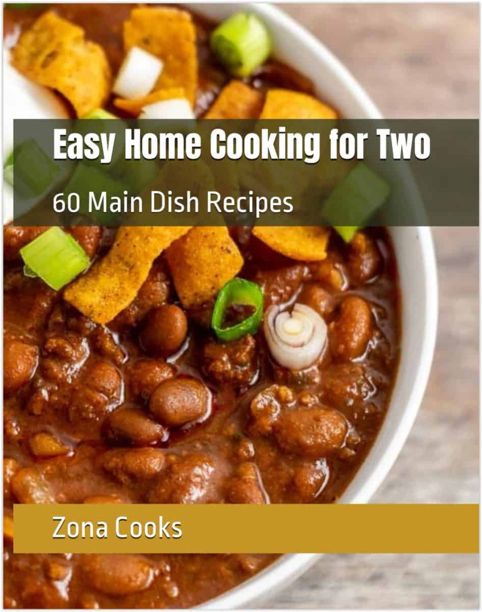 cookbook cover with a photo of a bowl of chili and text reading easy home cooking for two 60 main dish recipes by zonacooks.