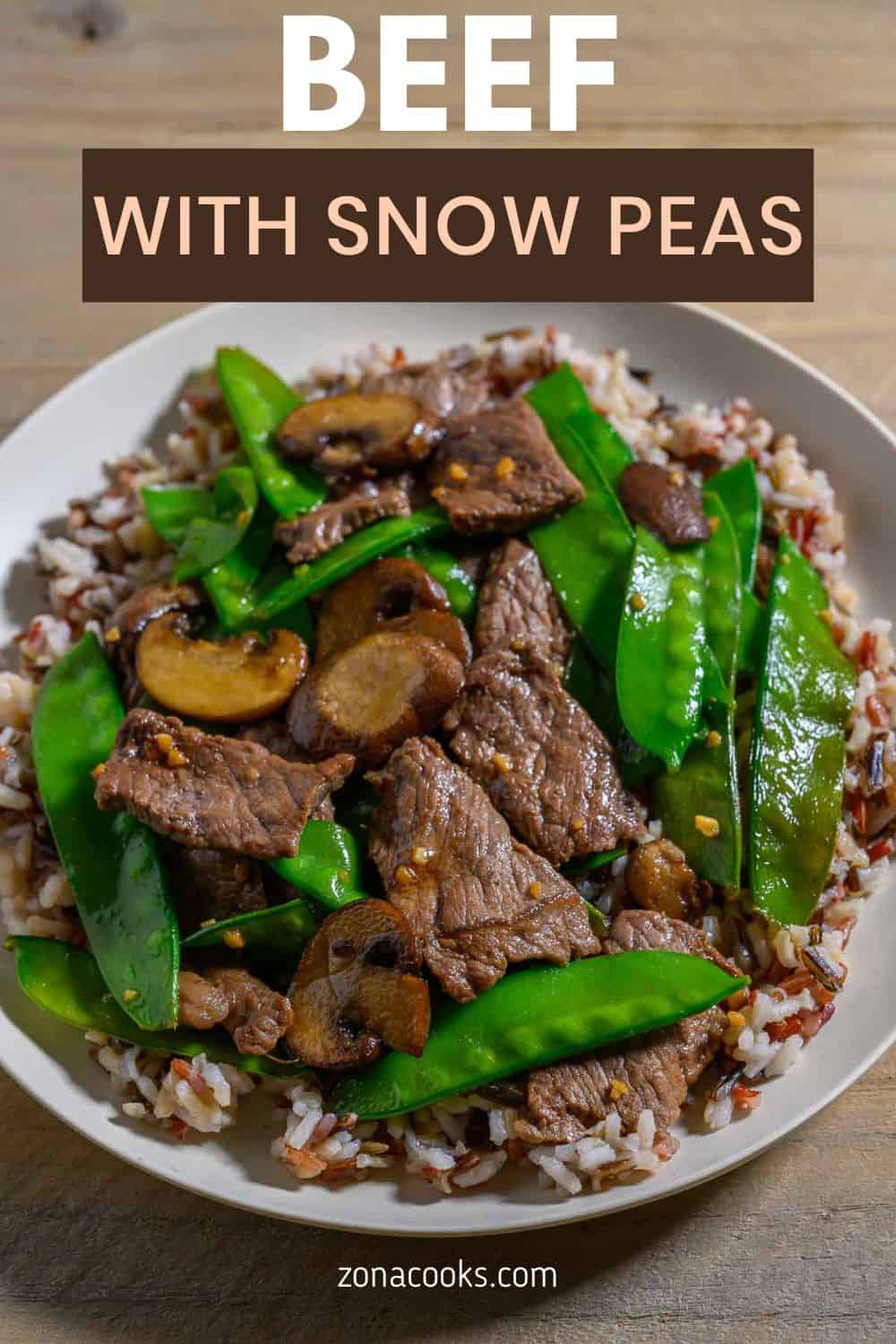 Beef and Snow Pea Stir Fry (25 minutes) • Zona Cooks