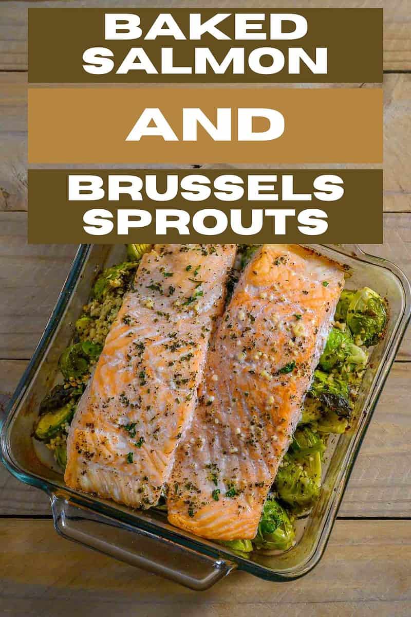 Baked Salmon and Brussels Sprouts in a casserole dish.