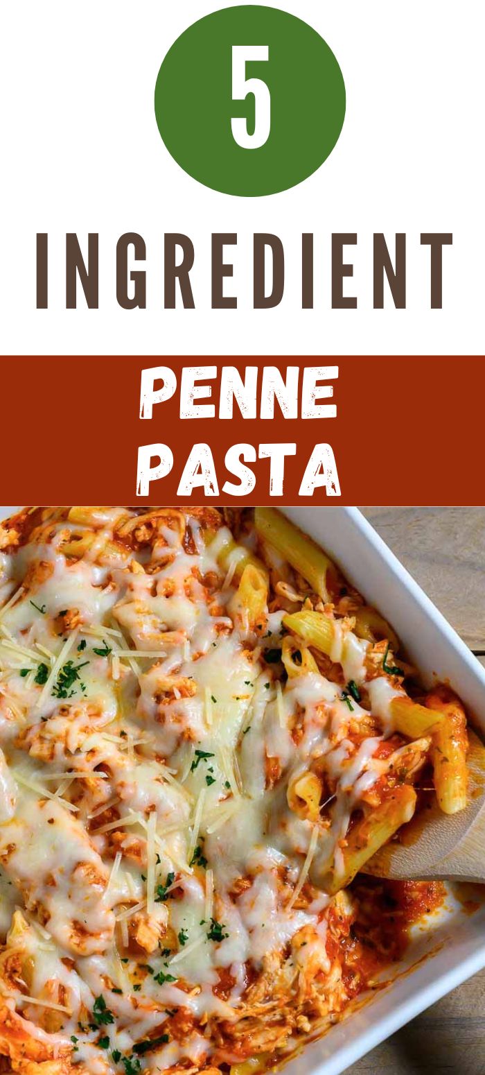5 ingredient chicken and penne pasta in a baking dish.