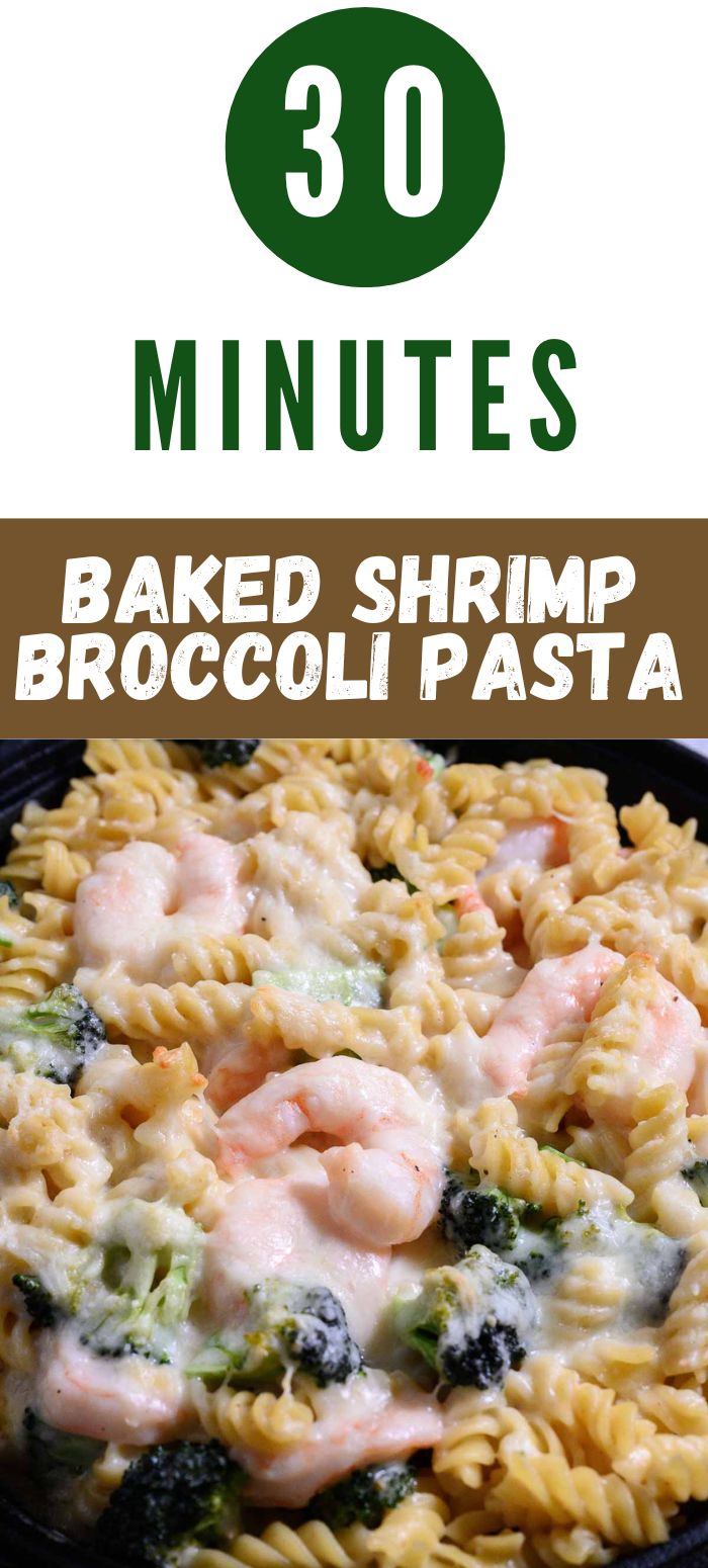 30 minute baked shrimp broccoli pasta in a cast iron skillet.