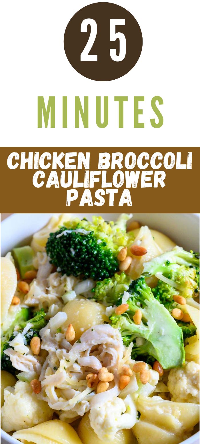25 minute chicken broccoli cauliflower pasta in a bowl.