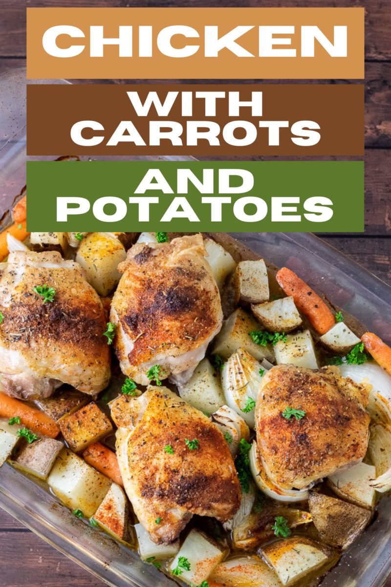 Chicken with Carrots and Potatoes in a baking dish.