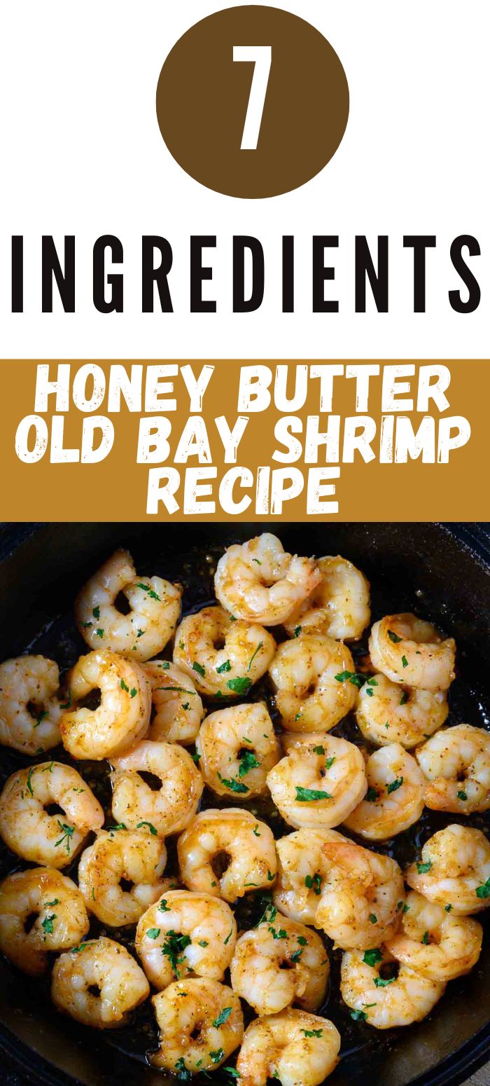 7 ingredient honey butter old bay shrimp recipe graphic with the shrimp in a cast iron skillet.