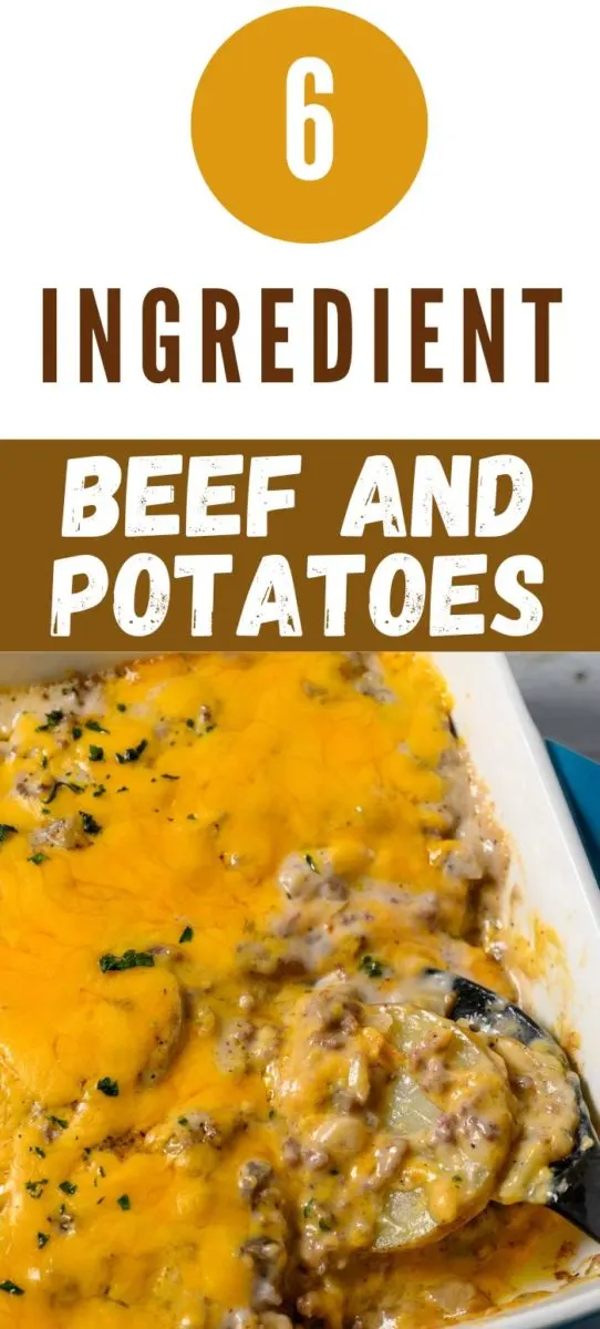 6 Ingredient Beef and Potatoes in a casserole dish.