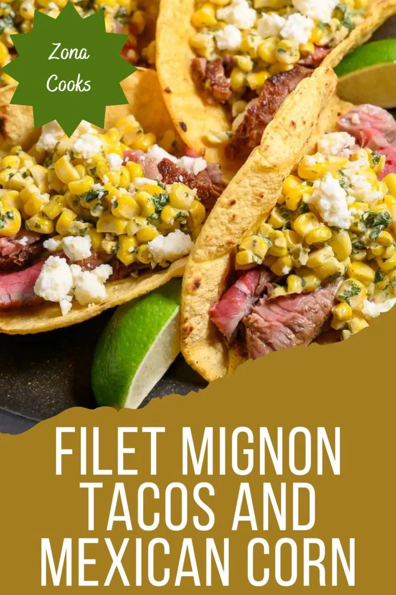 Filet Mignon Tacos and Mexican Corn on a plate.