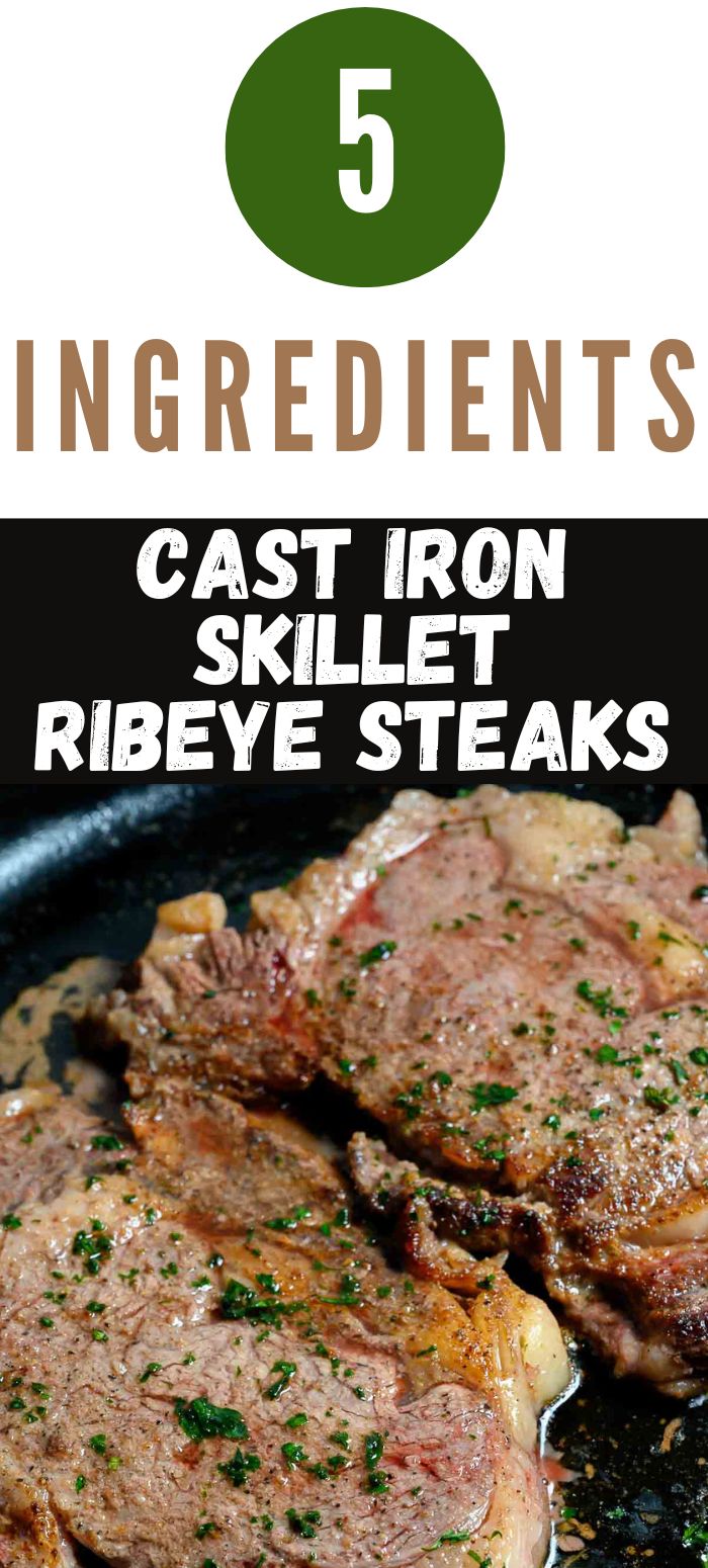 5 Ingredient Cast Iron Skillet Ribeye Steaks in a frying pan.