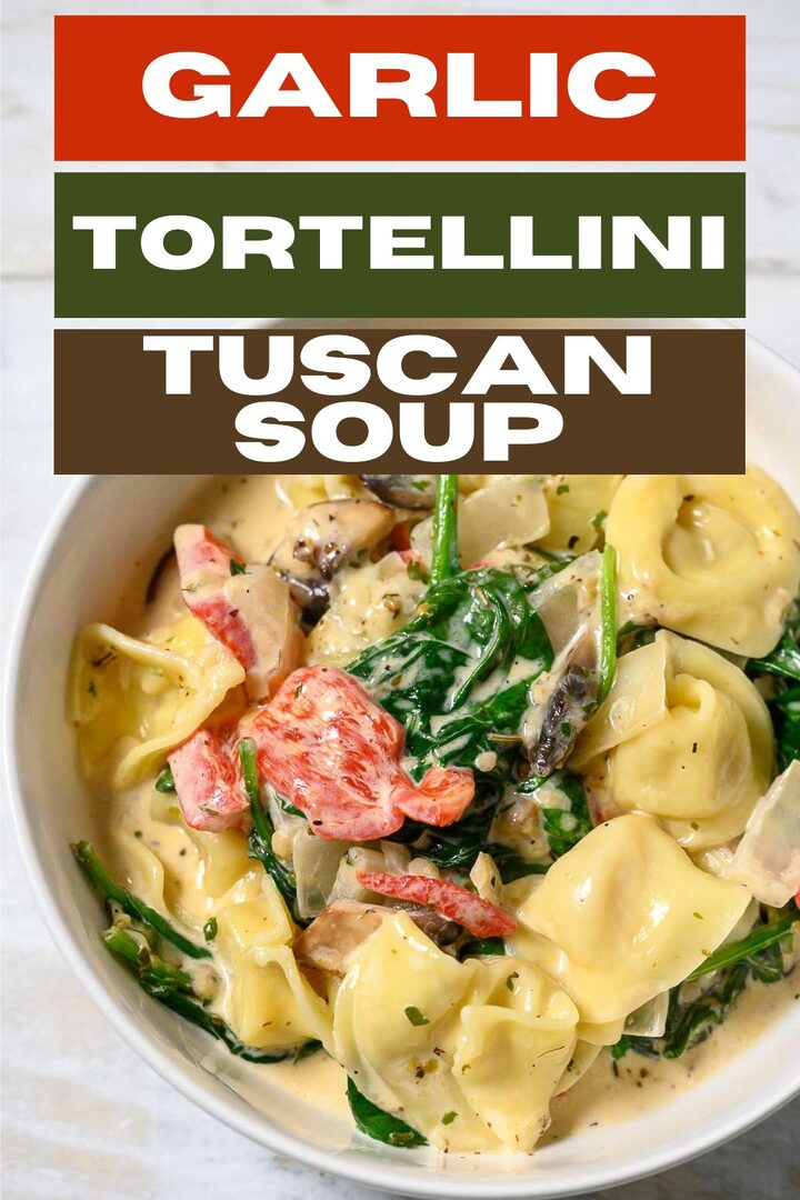 garlic tortellini tuscan soup in a bowl.