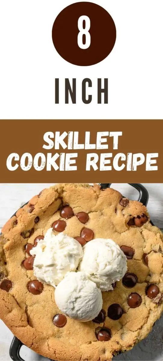 8 Inch Skillet Cookie topped with ice cream.