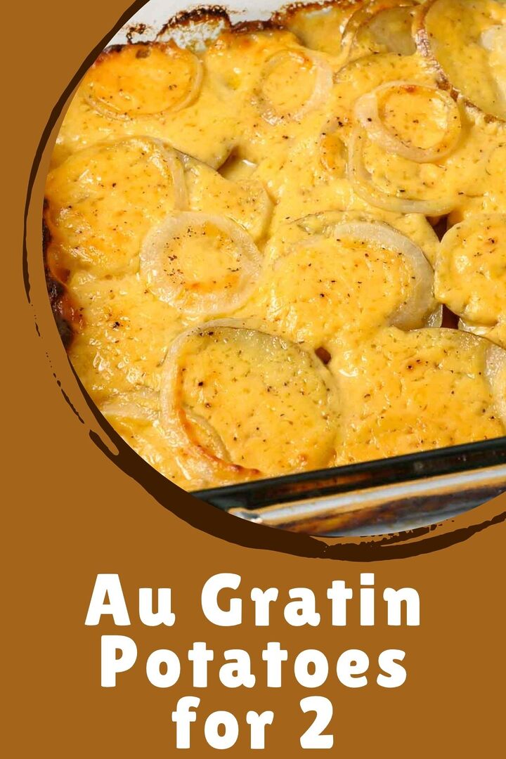 au gratin potatoes for 2 in a baking dish.